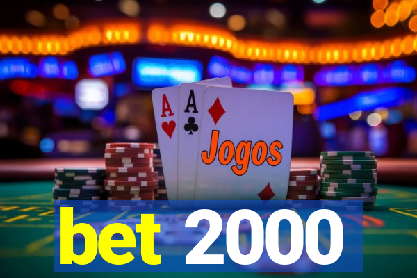 bet 2000